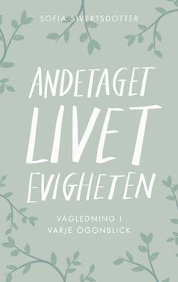 Andetaget, livet, evigheten: vägledning i varje ögonblick