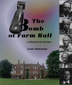 The Bomb at Farm Hall - a historical drama
