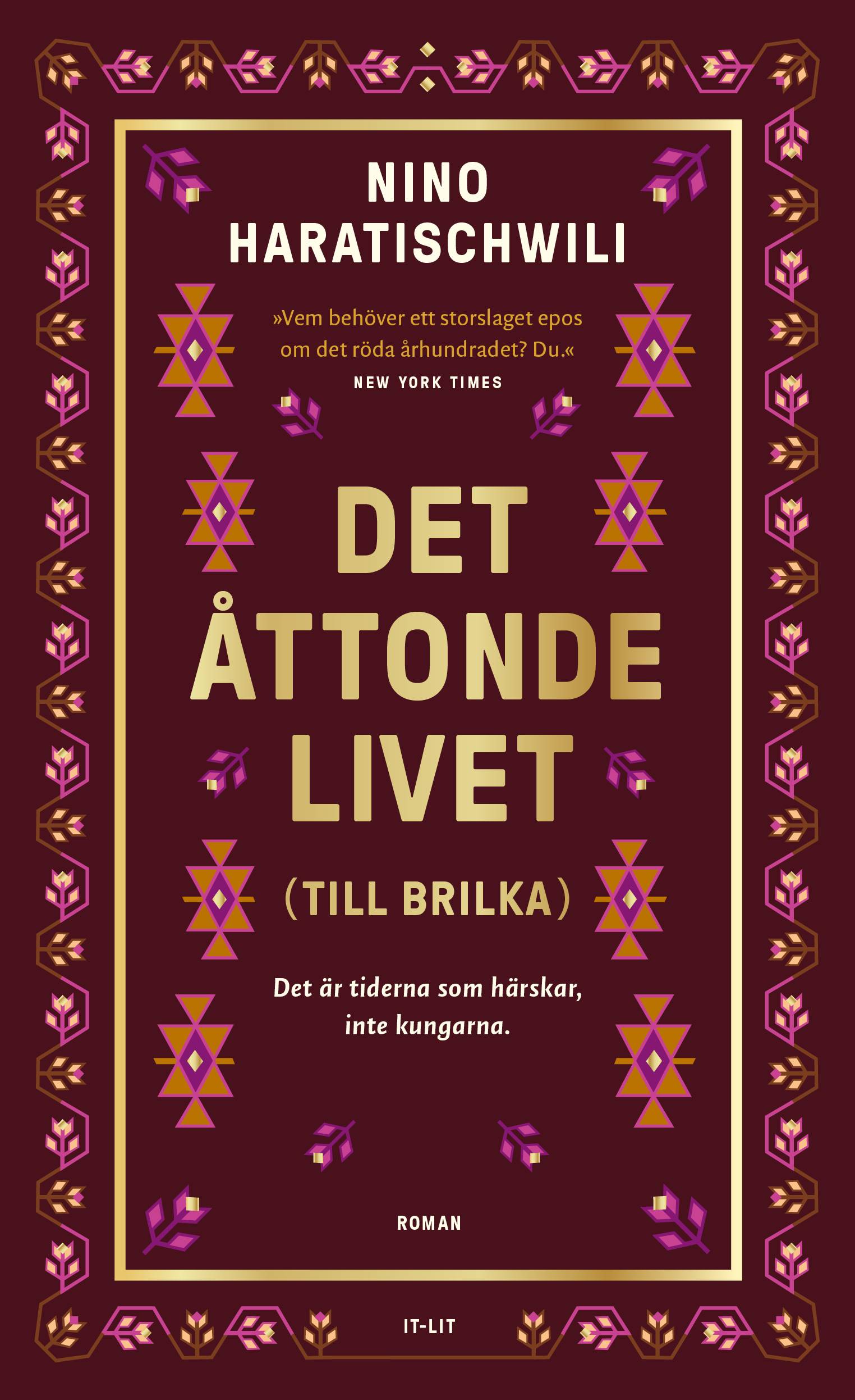 Det åttonde livet (Till Brilka)