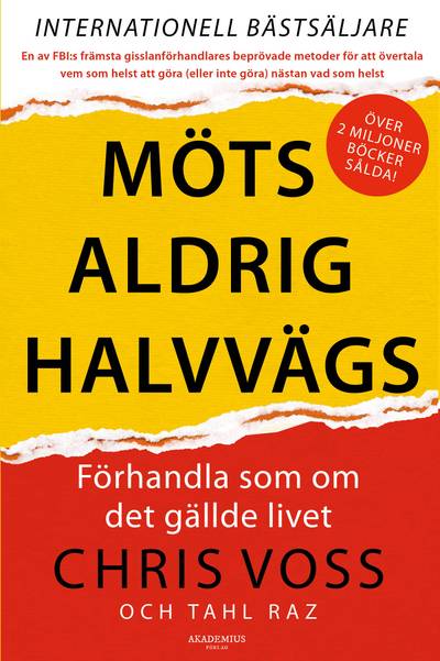 Möts aldrig halvvägs : förhandla som om det gällde livet