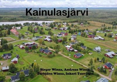 Kainulasjärvi - Bilder från byn och tider som var. Vereksiä ja vanhoita kyläkuvia