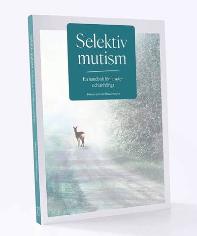 Selektiv mutism  En handbok för familjer och anhöriga