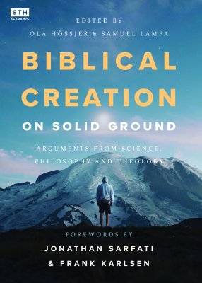Biblical creation on solid ground : arguments from science, philosophy and theology