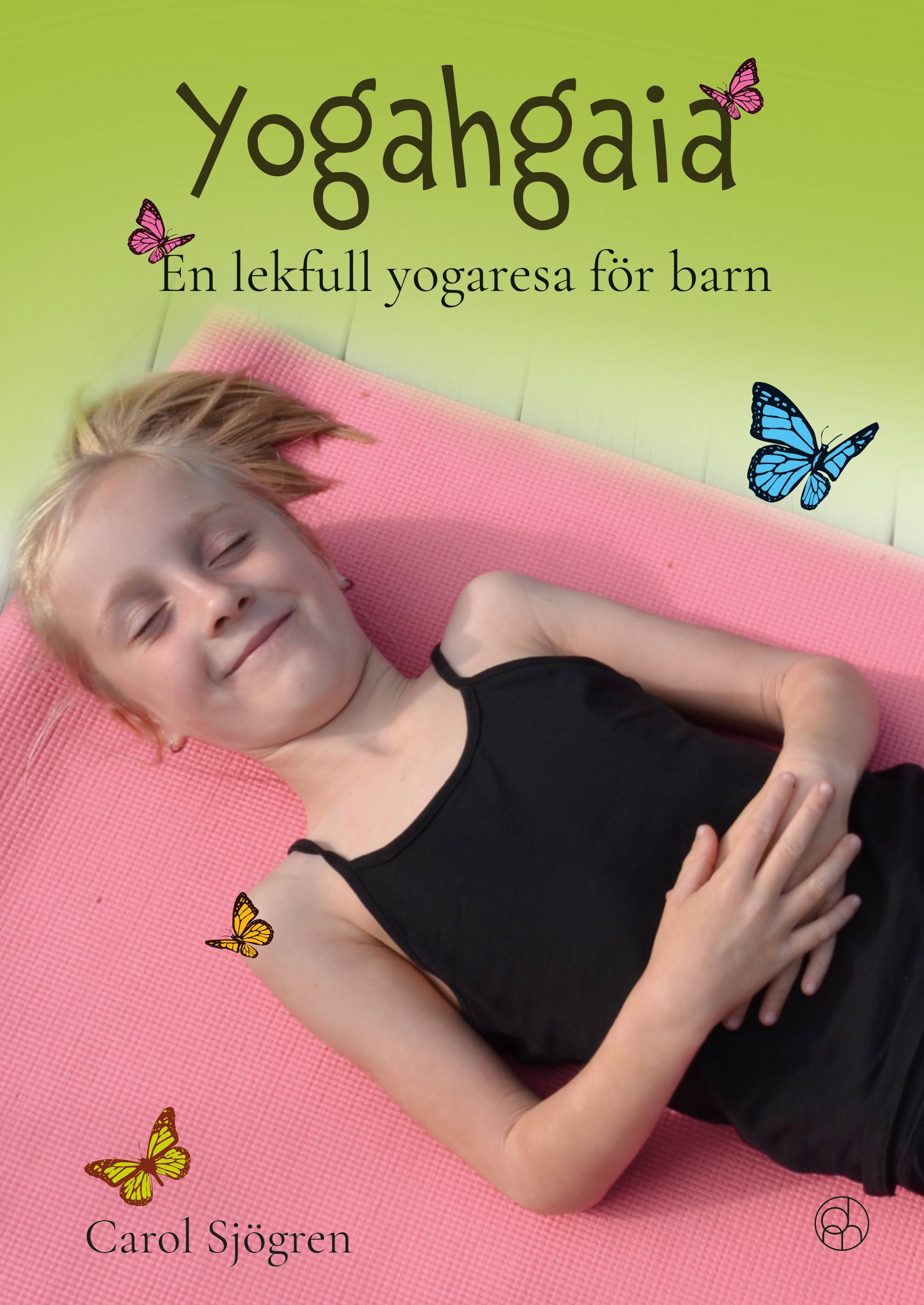 Yogahgaia : en lekfull yogaresa för barn