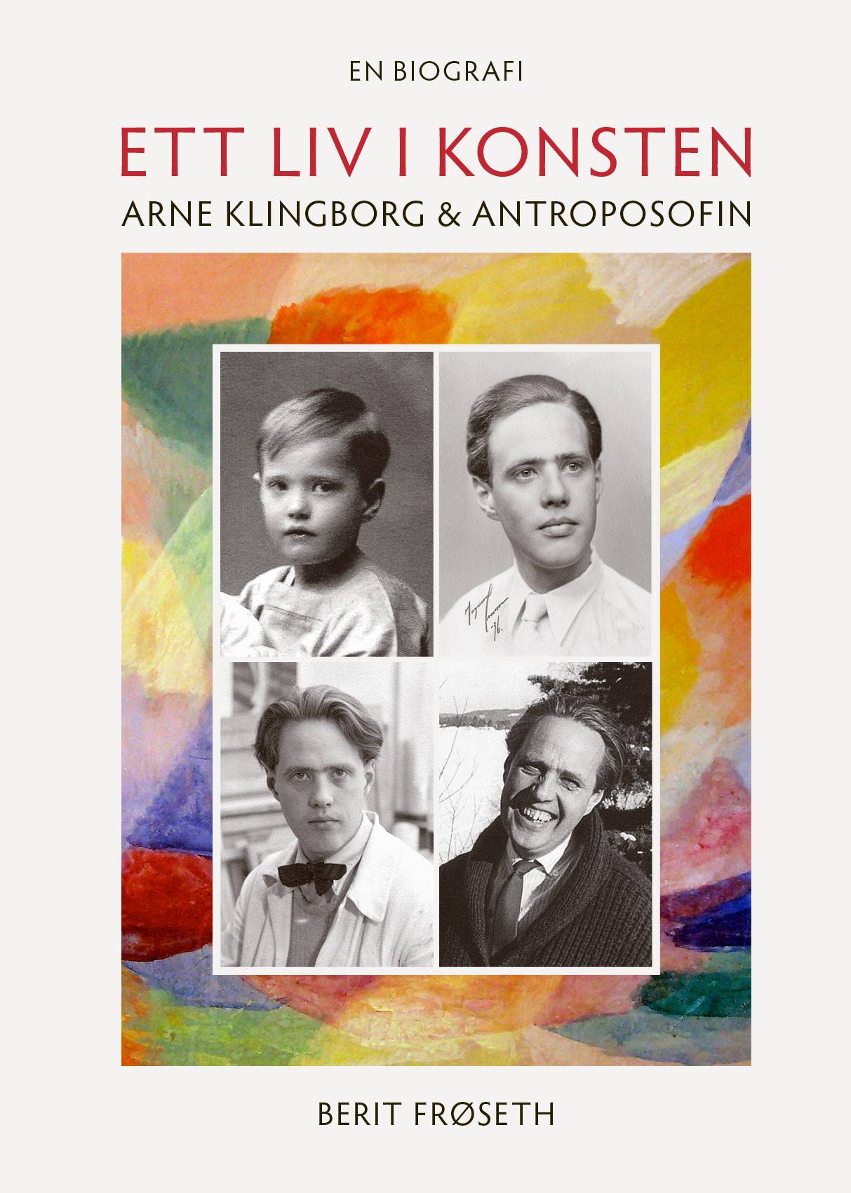 Ett liv i konsten : Arne Klingborg & antroposofin