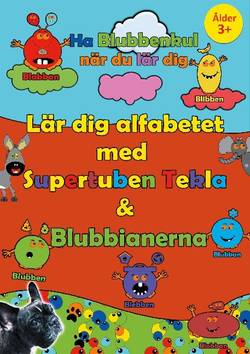 Lär dig alfabetet med Supertuben Tekla & Blubbianerna : Vi övar alfabetet,