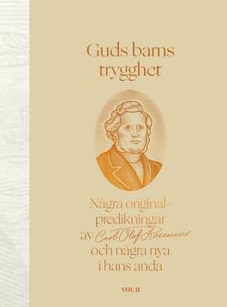 Guds barns trygghet Vol II : några originalpredikningar av Carl Olof Rosenius och några nya i hans anda