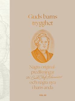 Guds barns trygghet Vol III : några originalpredikningar av Carl Olof Rosenius och några nya i hans anda