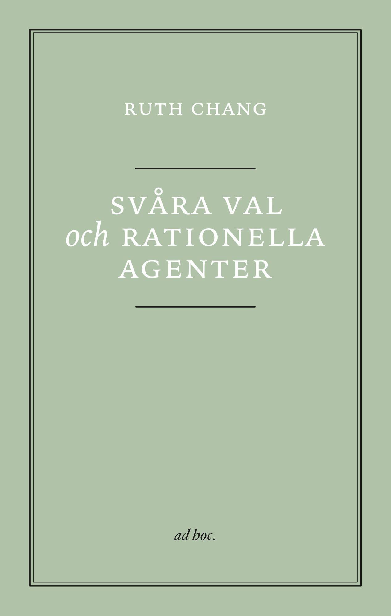Svåra val och rationella agenter