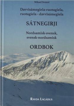 Davvisámegiela-ruoŧagiela, ruoŧagiela-davvisámegiela sátnegirji / Nordsamisk-svensk, svensk-nordsamisk ordbok