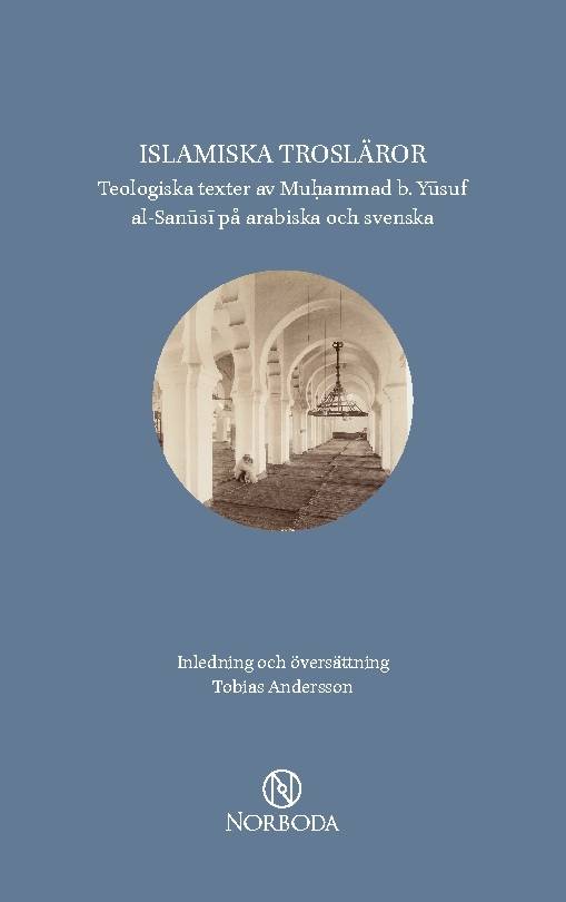 Islamiska trosläror : Teologiska texter av Muhammad b. Yusuf al-Sanusi på a