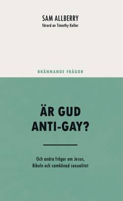 Är Gud anti-gay? : och andra frågor om Jesus, Bibeln och samkönad sexualitet