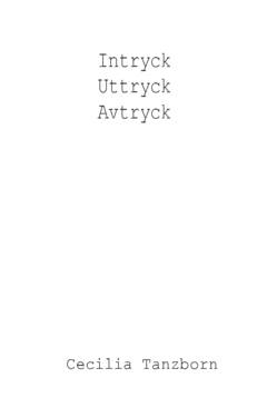 Intryck uttryck avtryck