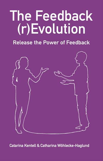 The Feedback (r)Evolution – Release the Power of Feedback