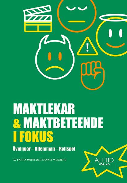 Maktlekar & maktbeteende i fokus : övningar, dilemman, rollspel