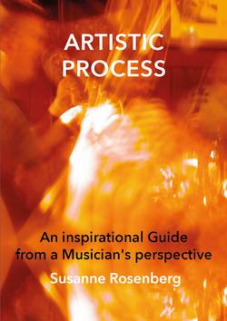 Artistic process : an inspirational guide from a musician’s perspective