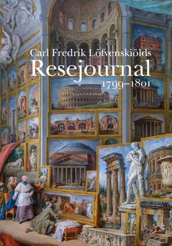 Carl Fredrik Löfvenskiölds resejournal 1799-1801