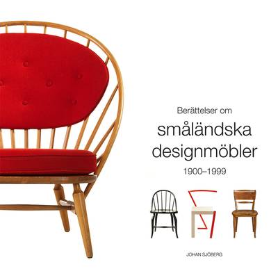 Berättelser om småländska designmöbler 1900-1999