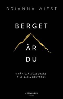 Berget är du : Från självsabotage till självkontroll