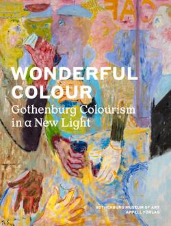 Wonderful colour : Gothenburg colourism in a new light