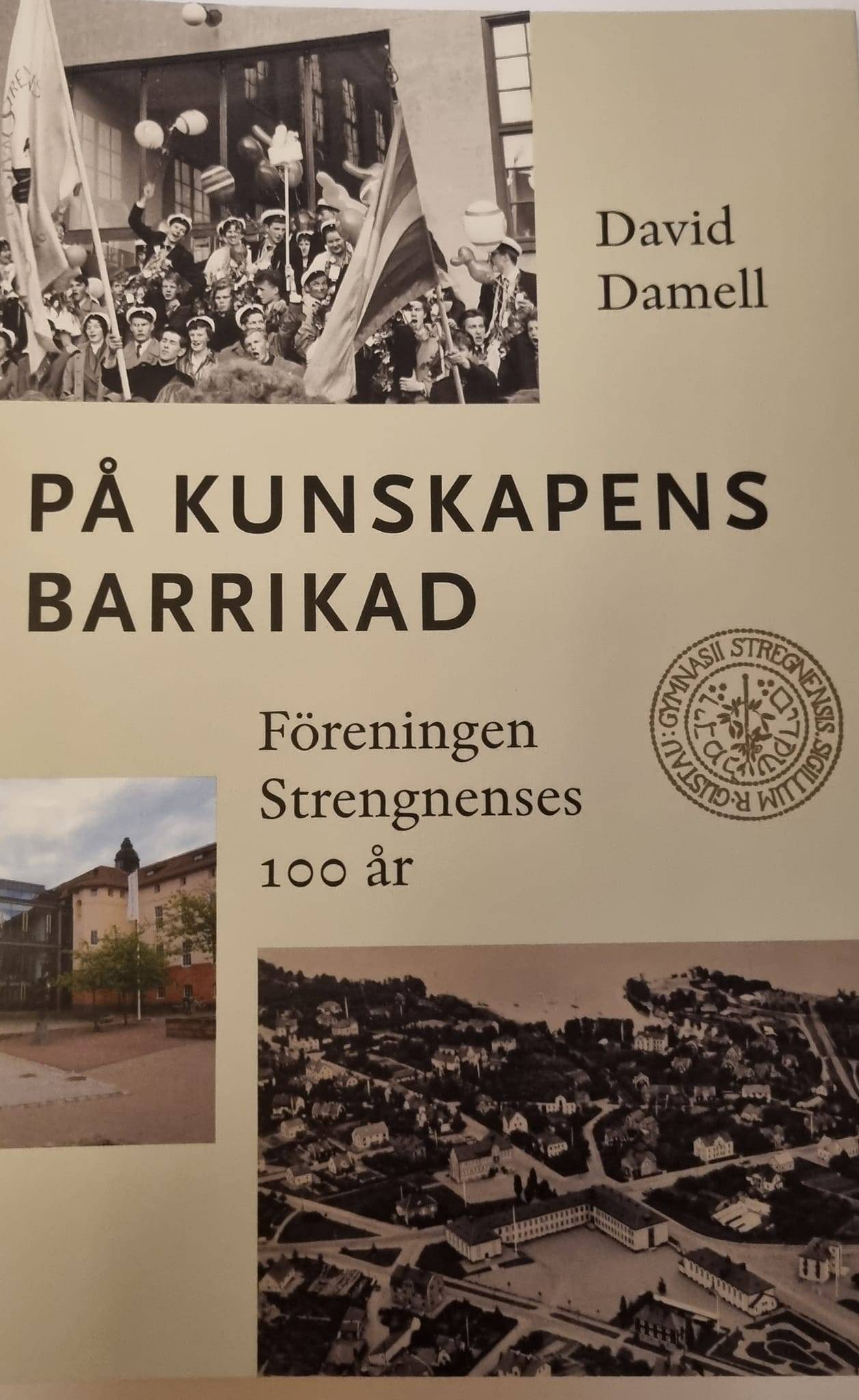 På kunskapens barrikad - föreningen Strengnenses 100 år