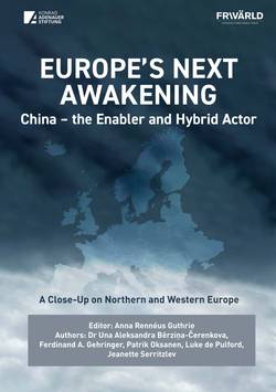 Europe's Next Awakening: China – the Enabler and Hybrid Actor : A Close-Up on Northern and Western Europe