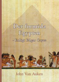 Det forntida Egypten : enligt Edgar Cayce