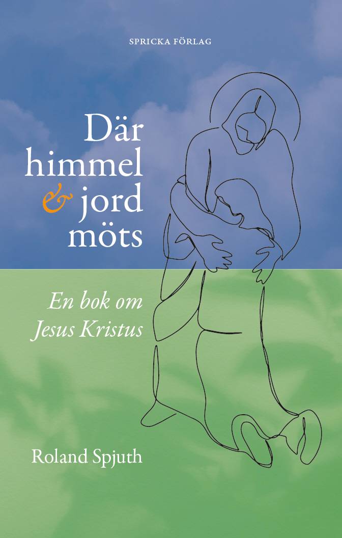 Där himmel och jord möts : en bok om Jesus Kristus