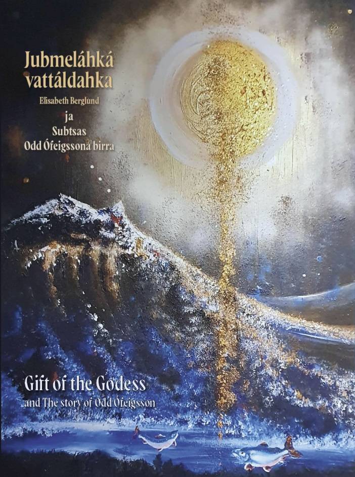 Jubmeláhká vattáldahka ja Subtsas Odd Ófeigssona birra / Gift of the Goddess and The story of Odd Ófeigsson