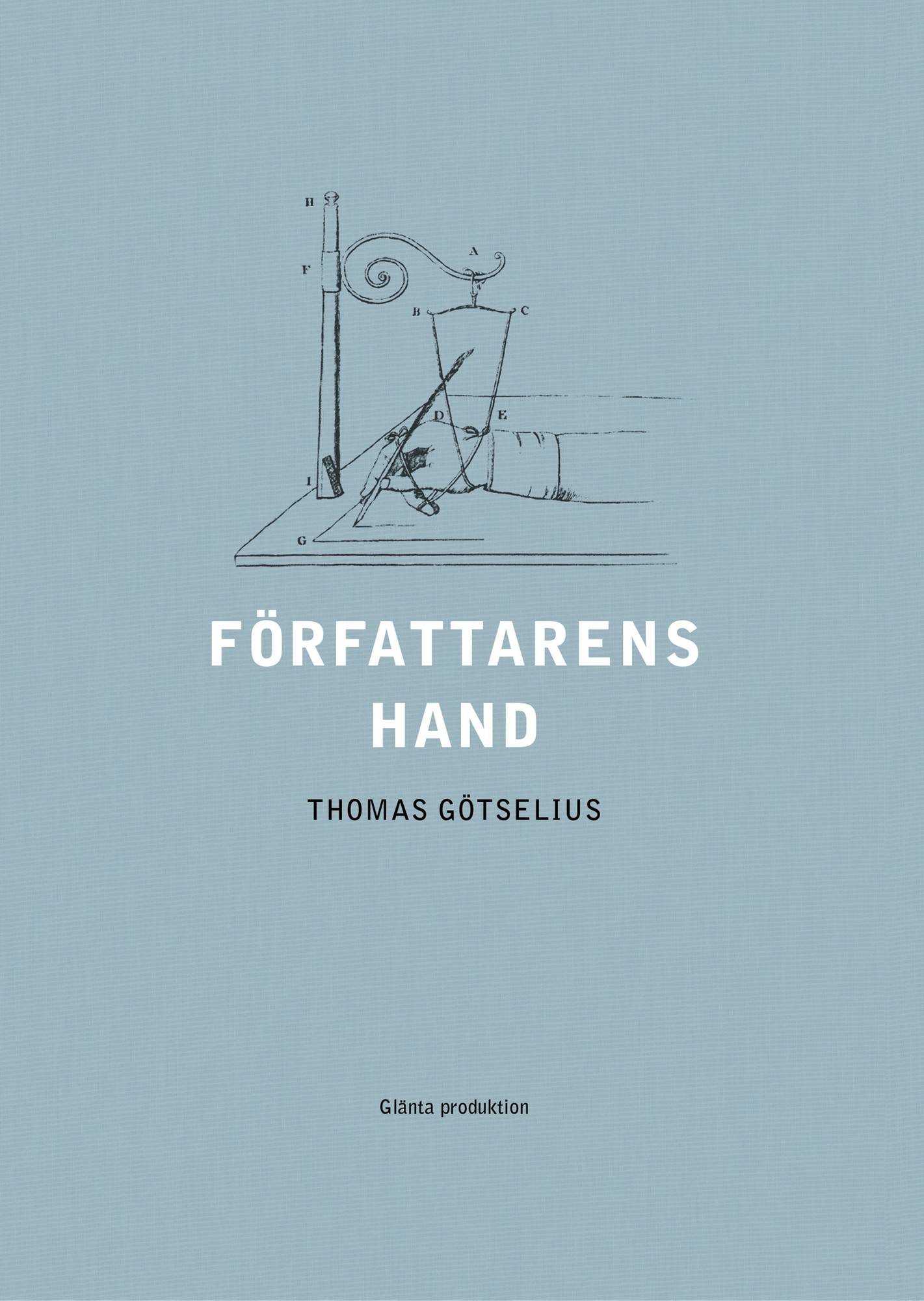 Författarens hand : sex kapitel ur handskriftens litteraturhistoria
