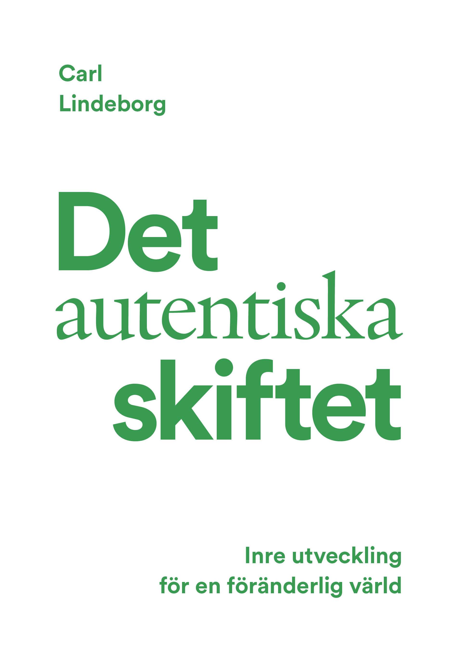 Det autentiska skiftet : inre utveckling för en föränderlig värld