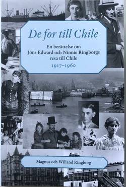 De for till Chile : en berättelse om Jöns Edward och Ninnie Ringborgs resa till Chile