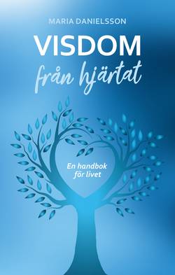 Visdom från hjärtat – En handbok för livet