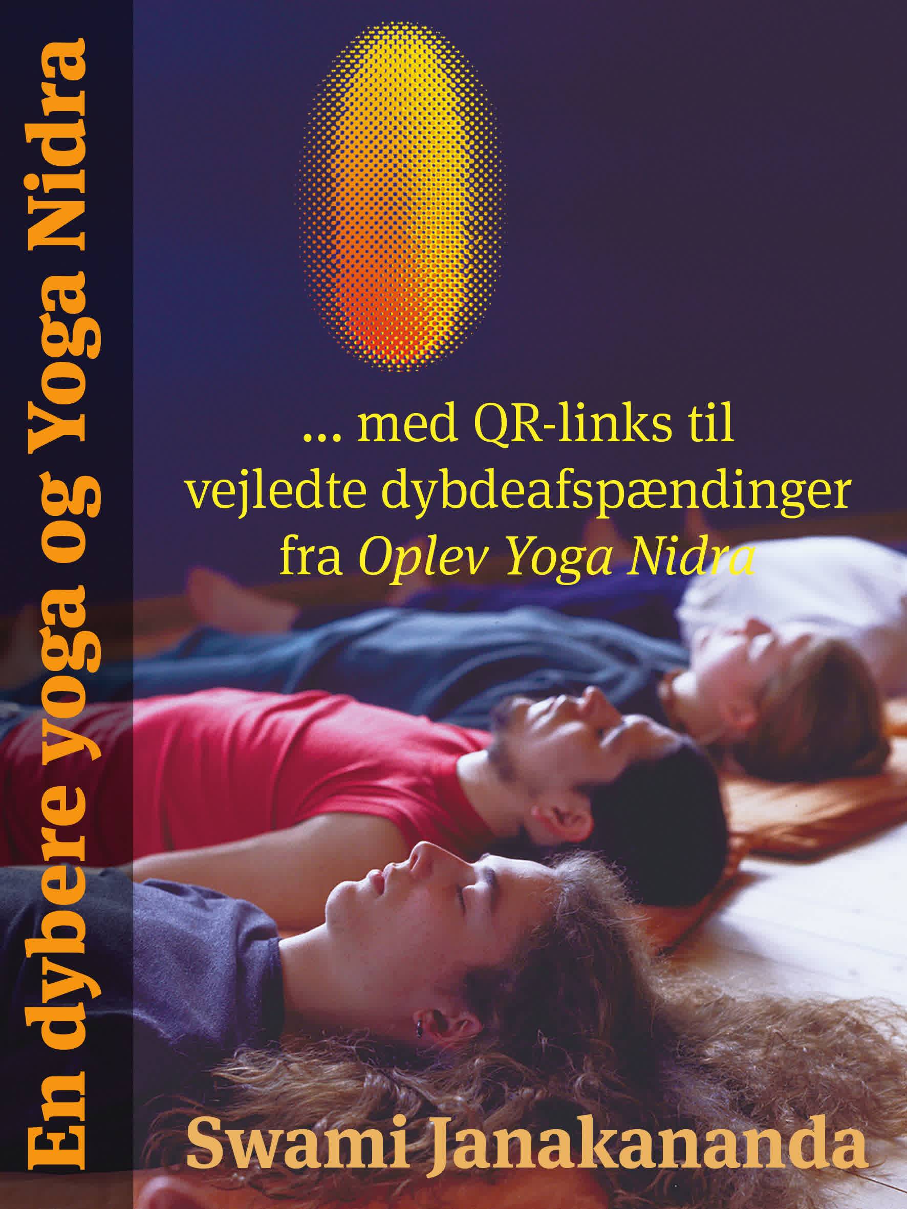 En dybere yoga og Yoga Nidra : med QR-links til vejledte dybdeafspændinger fra Oplev Yoga Nidra