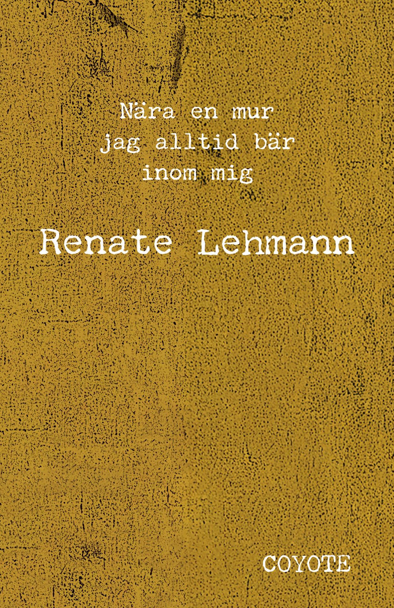 Nära en mur jag alltid bär inom mig