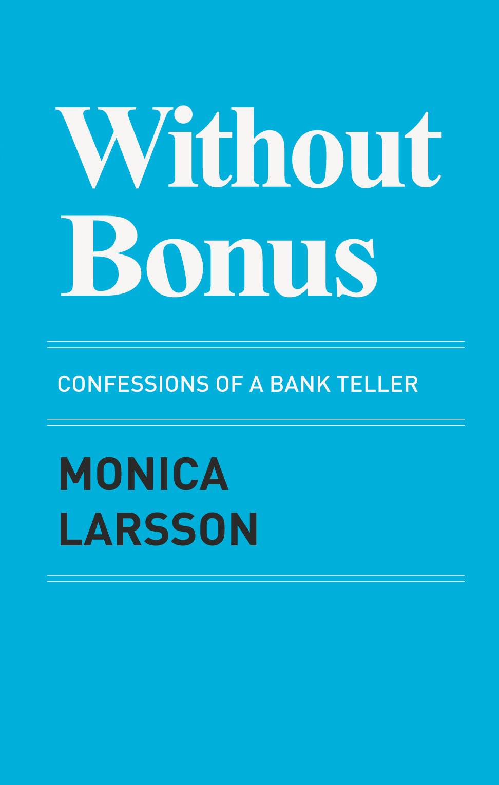 Without Bonus - confessions of a bank teller