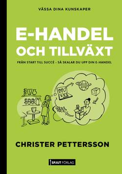 E-handel och tillväxt : från start till succé, så skalar du upp din e-handel