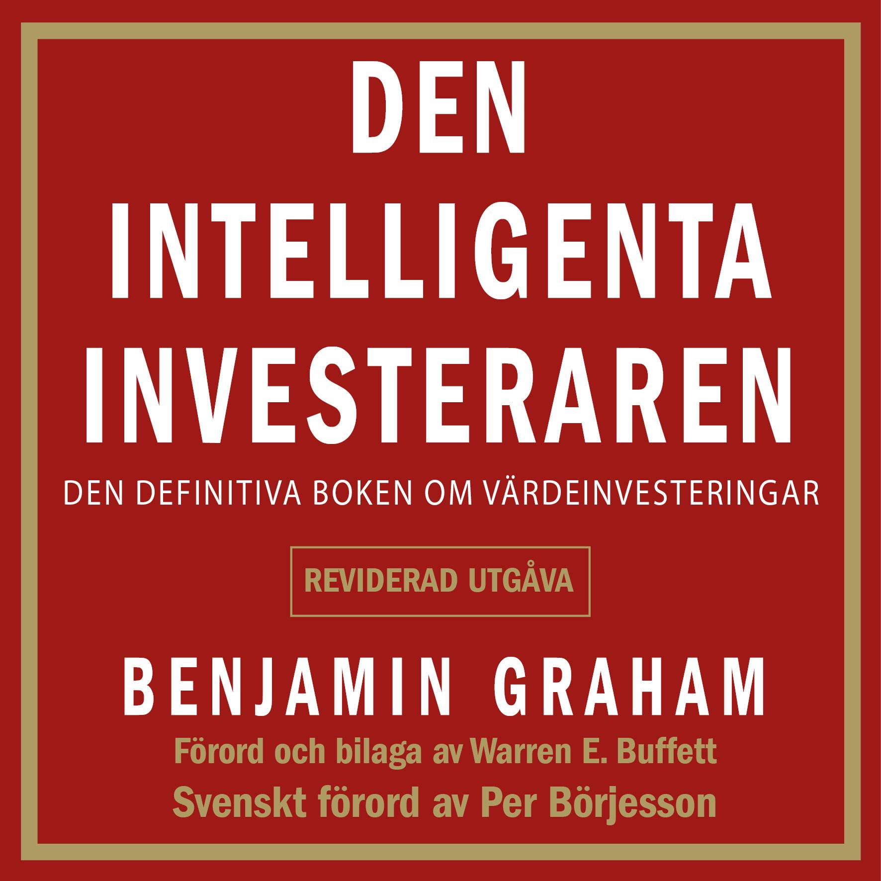 Den intelligenta investeraren : den definitiva boken om värdeinvesteringar