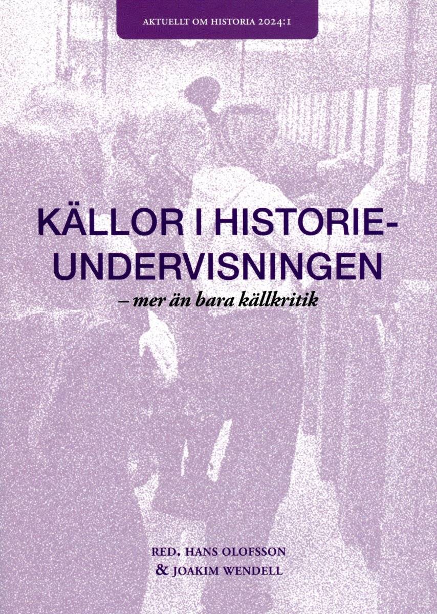 Källor i historieundervisningen : mer än bara källkritik