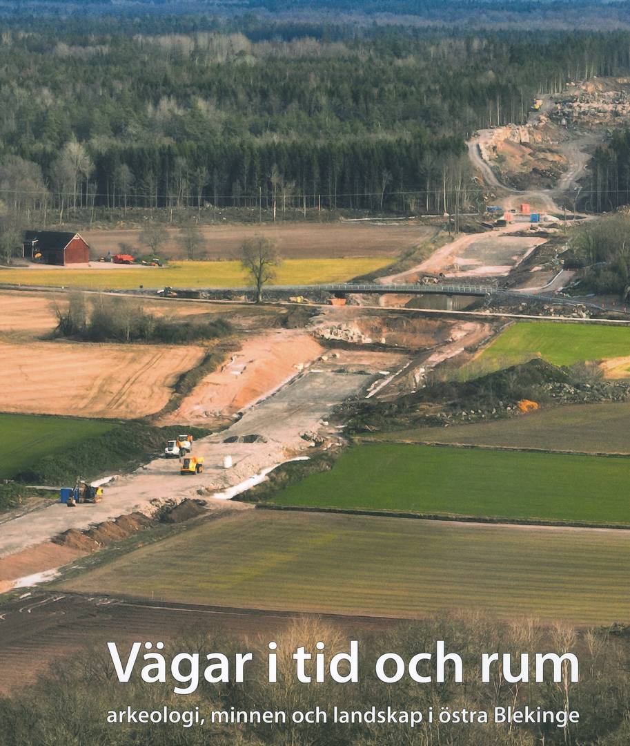 Vägar i tid och rum – arkeologi, minne och landskap i östra Blekinge