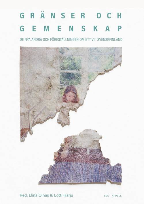 Gränser och gemenskap : de nya andra och föreställningen om ett vi i Svenskfinland