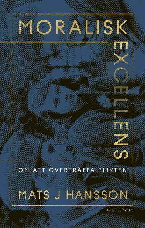 Moralisk excellens. Om att överträffa plikten