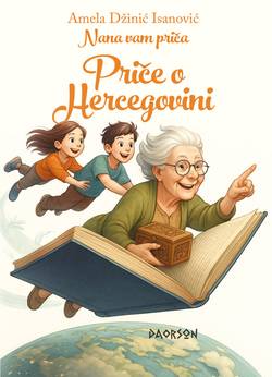 Priče o Hercegovini : nana vam priča