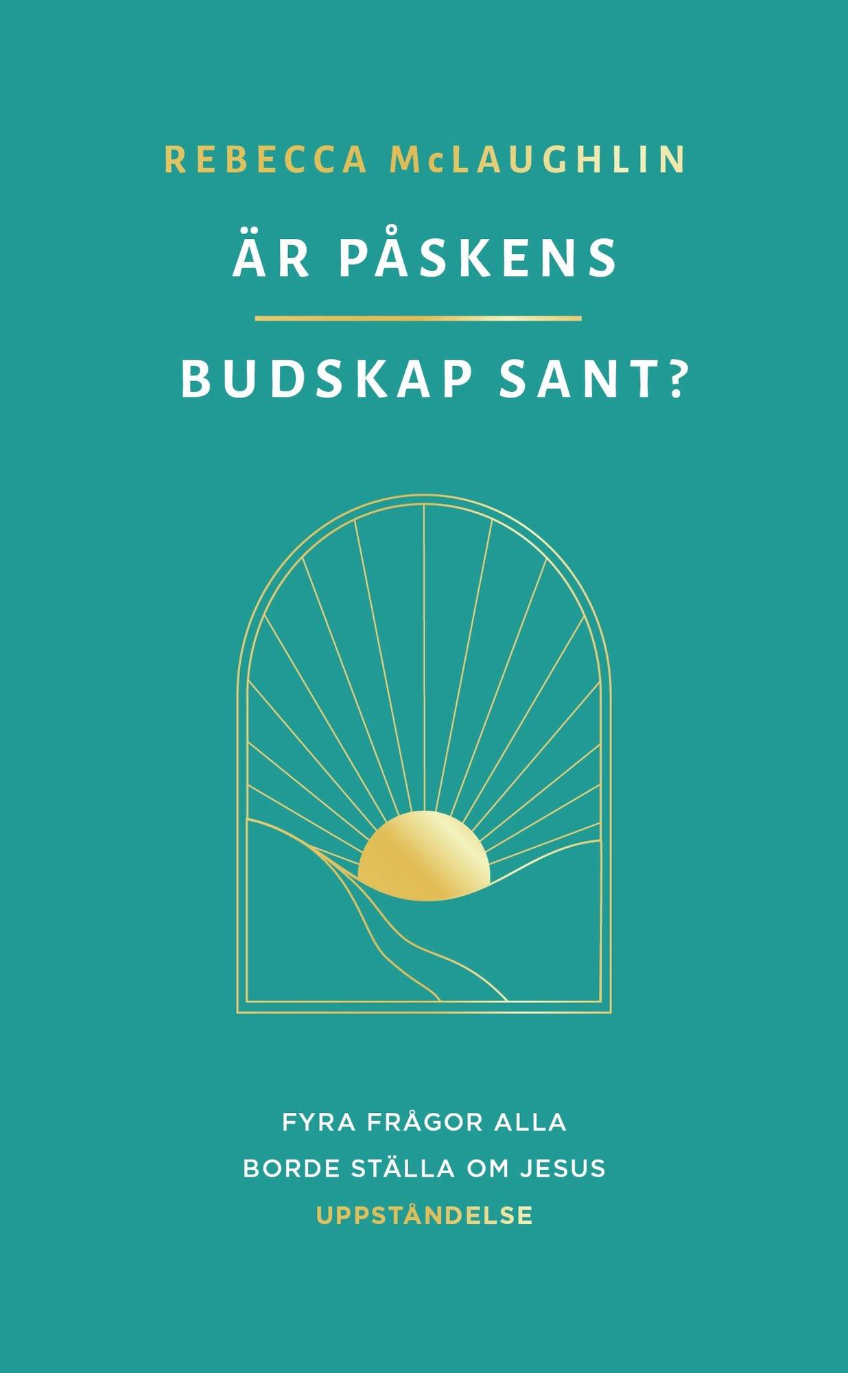 Är påskens budskap sant?