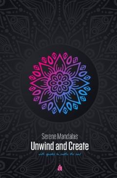 Serene Mandalas : Unwind and Create