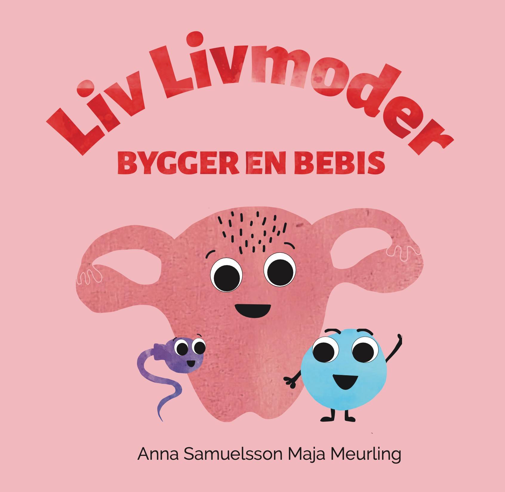 Liv Livmoder bygger en bebis