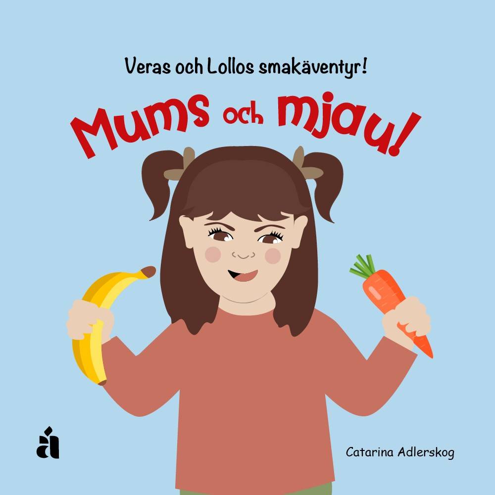 Mums och mjau! : Veras och Lollos smakäventyr