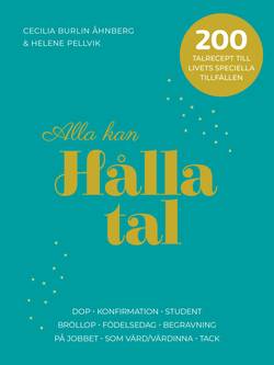 Alla kan hålla tal -- 200 talrecept för livets speciella tillfällen.
