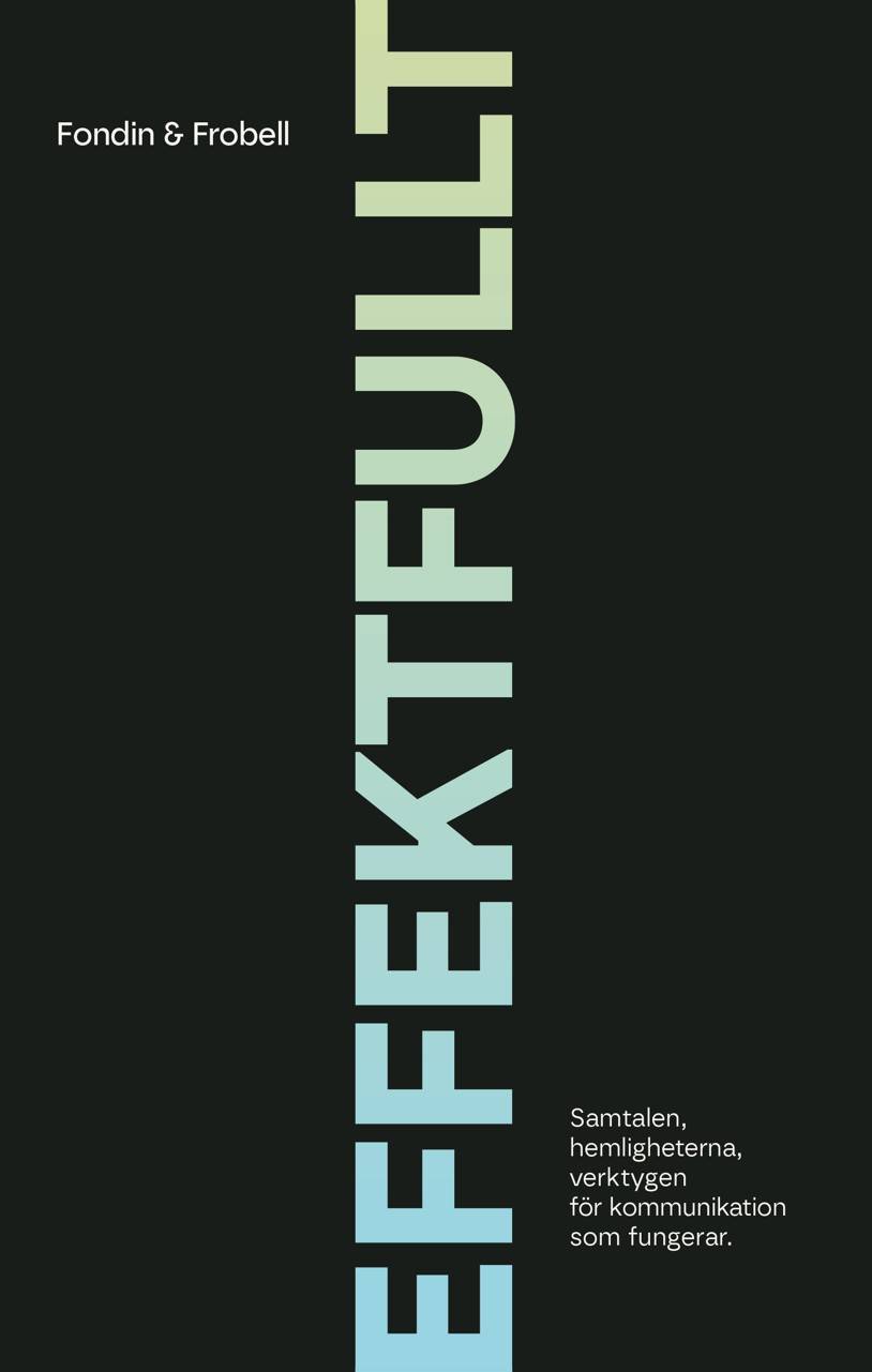 EFFEKTFULLT – Samtalen, hemligheterna, verktygen för kommunikation som fungerar.