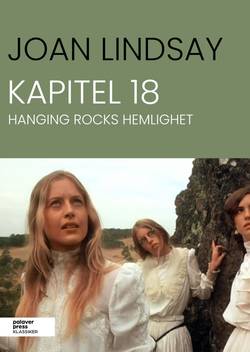 Kapitel 18 – Hanging Rocks hemlighet